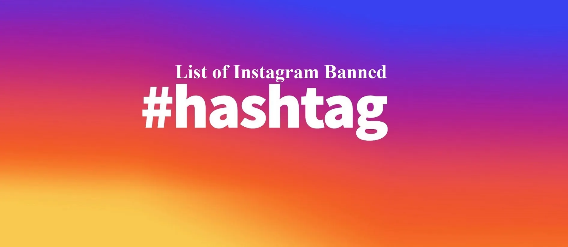 Banned Instagram hashtags in 2022